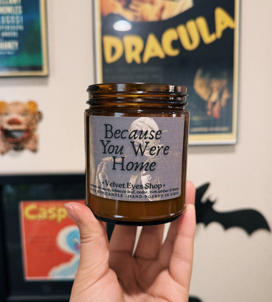 Because You Were Home Soy Candle - The Strangers Inspired