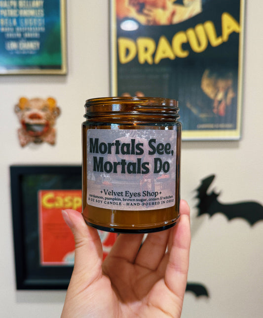 Mortals See, Mortals Do Soy Candle - Halloweentown Inspired